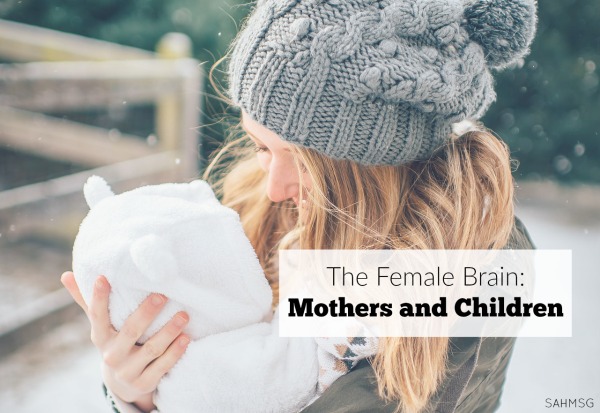 The Female Brain: Mothers and Children