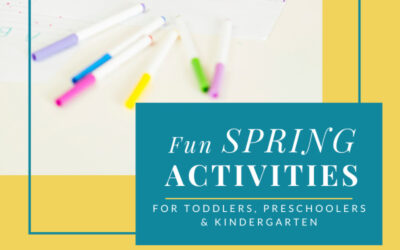 5 Spring Activities for Toddlers, Preschoolers & Kindergarten