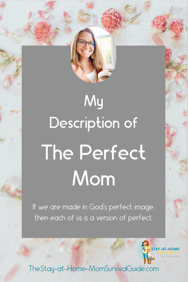 Text reads my description of the perfect mom. If we are made in God's image then each of us is a version of perfect. 