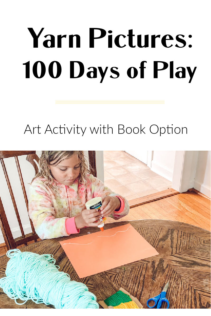 Yarn pictures in the 100 days of play summer activity blog hop.