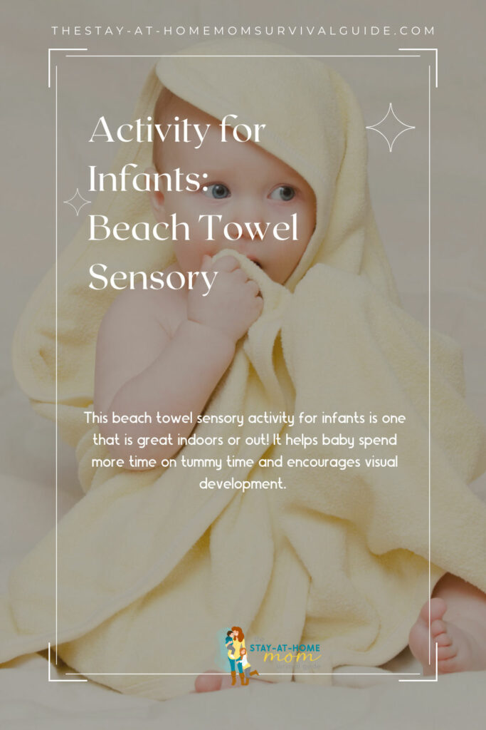 Baby sitting with a towel on its head. Text reads activity for infants: beach towel sensory.
