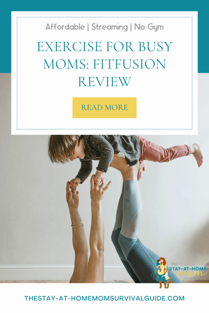 Mom balancing their child on her legs in workout clothes. Text reads exercise for busy moms FitFusion review. AFFORDABLE, STREAMING, NO GYM.