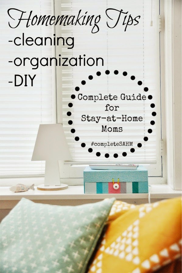 Homemaking tips for stay-at-home-moms: cleaning, organization, DIY.