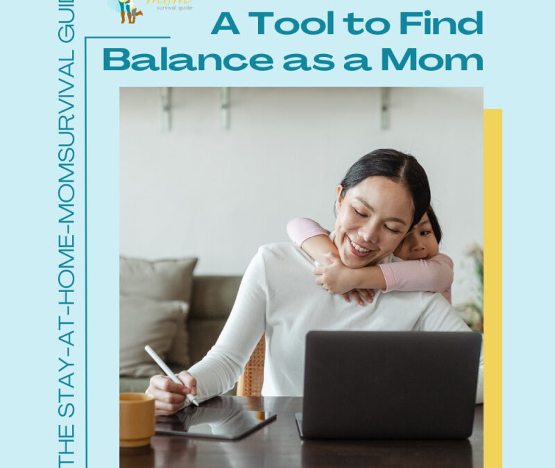 A Tool to Find Balance as a Mom