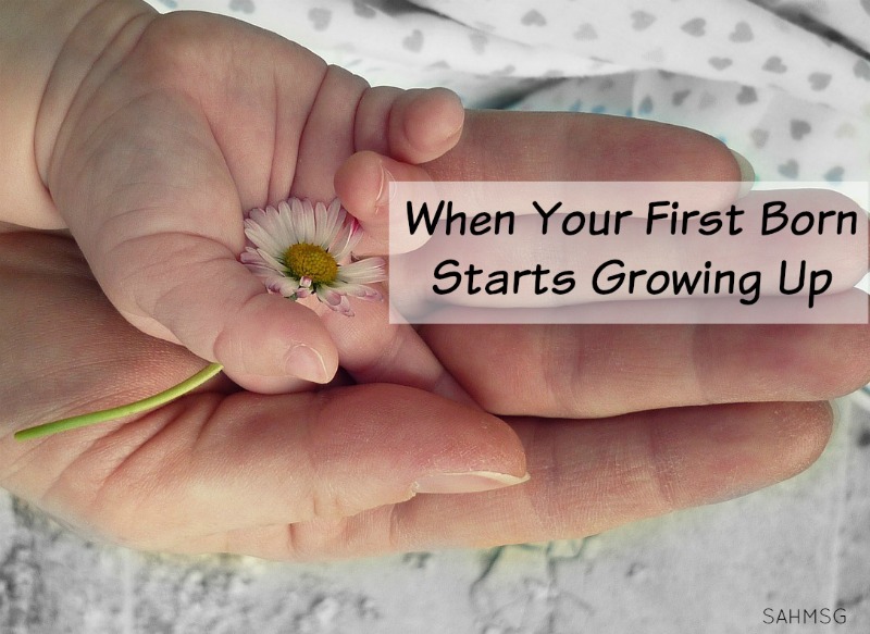 When Your First Born Starts Growing Up