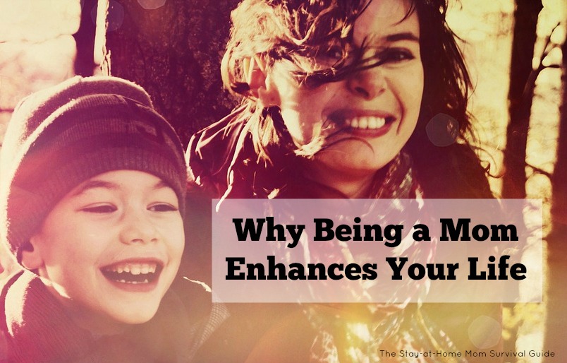 Why Being a Mom Enhances Your Life