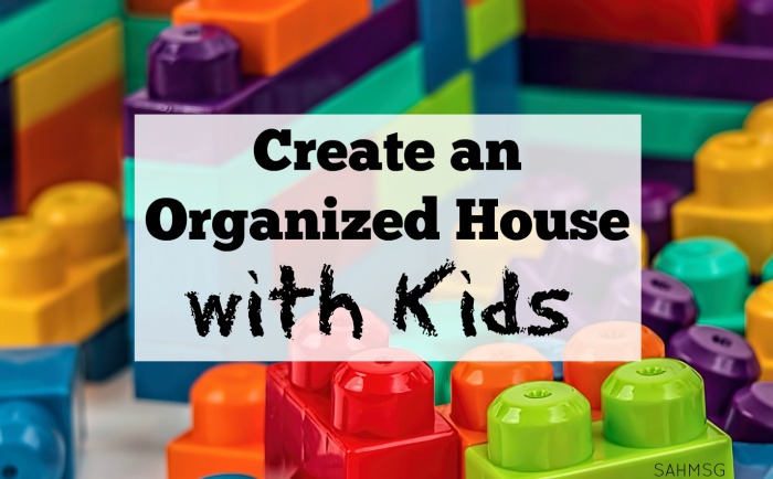 Create an Organized House with Kids