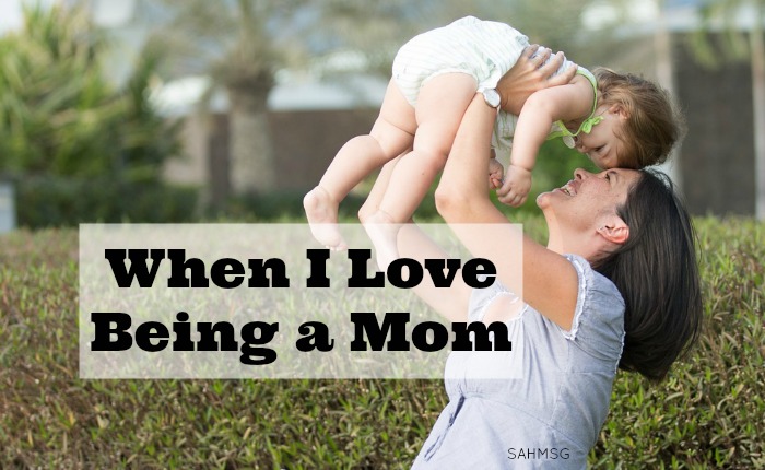 When I Love Being a Mom