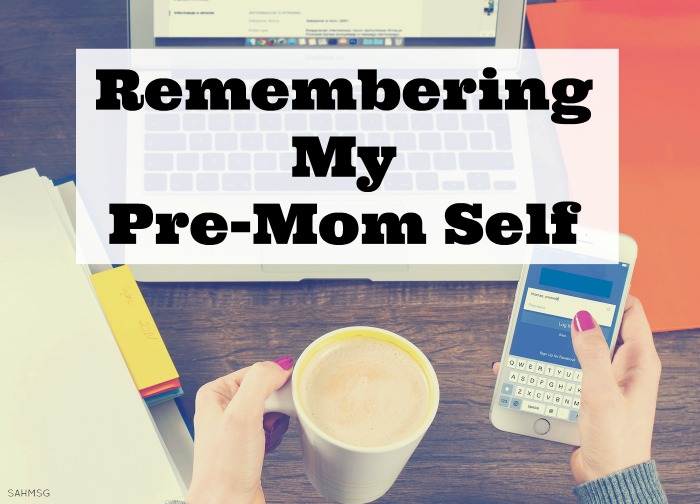 Remembering My Pre-Mom Self