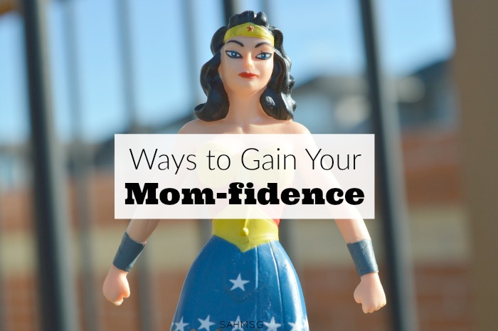 Gain Your Mom Confidence (“Mom-fidence”)