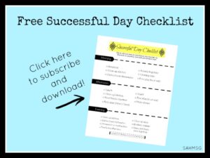 Successful Mom Daily Checklist to help you gain balance between housework and play time with the kids. Get more done, and feel more successful as a mom and homemaker.