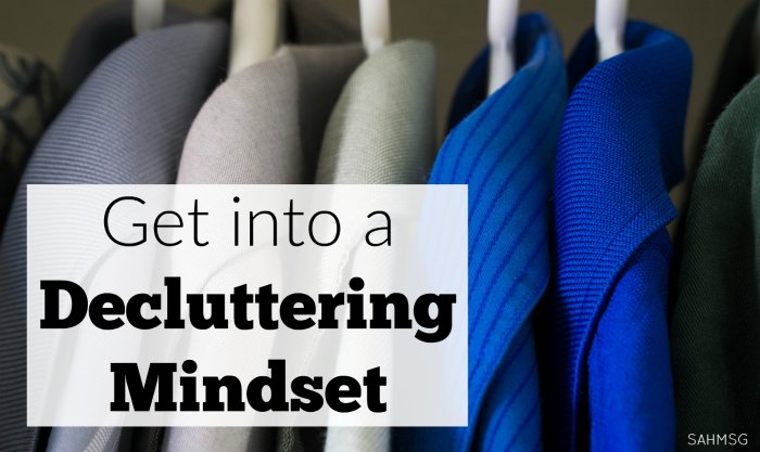 Get into a Decluttering Mindset