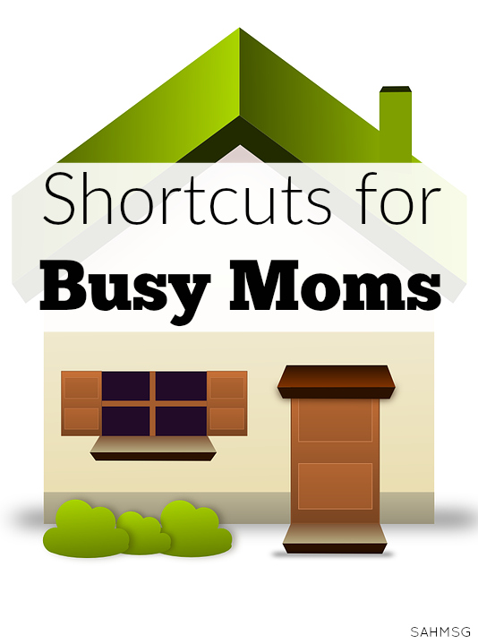 4 homemaking short cuts for busy moms.