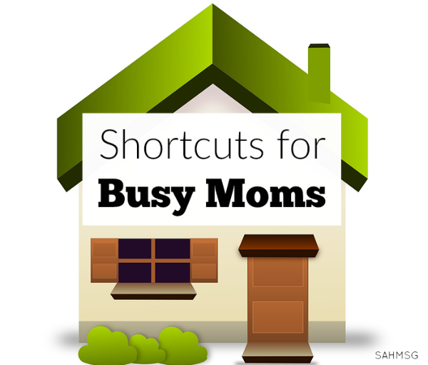 4 Simple Short Cuts for Busy Moms