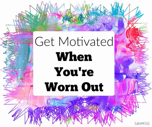 5 Tricks to Get Motivated When You’re Worn Out