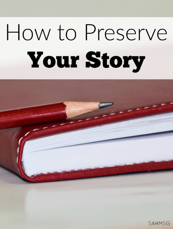 How will you share your story with your children years from now? Are there moments you wish to preserve so they will not be lost to memory? Take these tips to preserve your story.