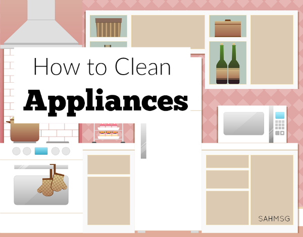 How to clean 6 often-used appliances-and how often to do it!