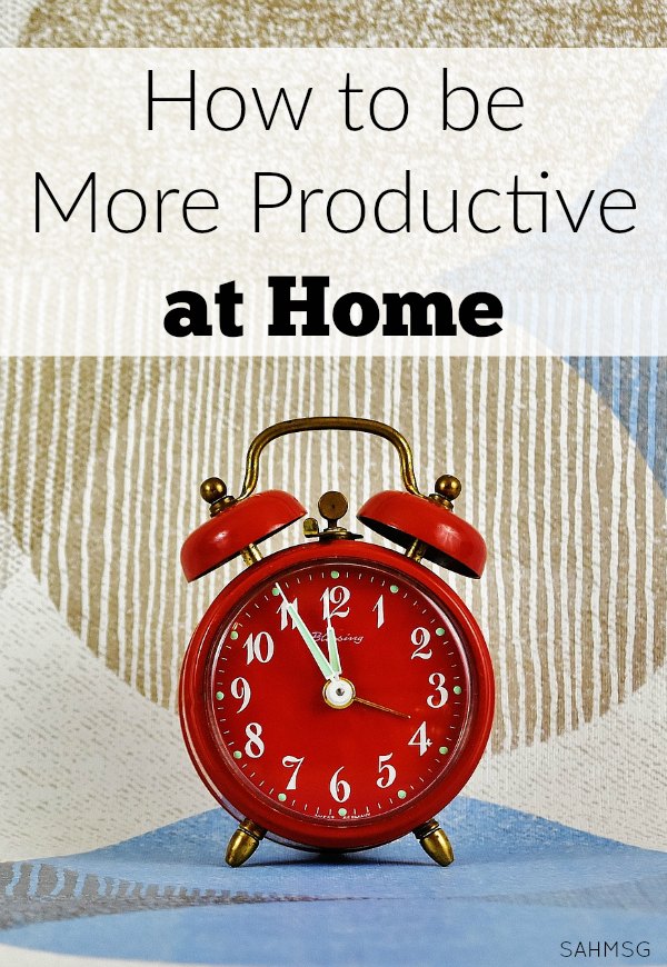 12 tips to be more productive at home. Great tips for stay-at-home and work at home moms and dads. Achieving work-life balance.