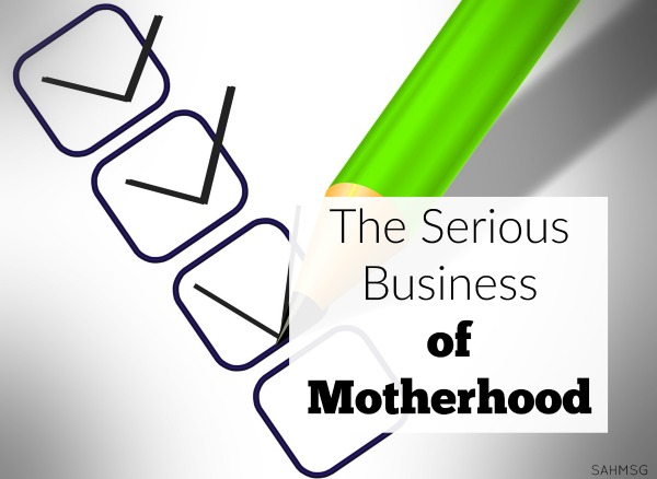The Serious Business of Motherhood