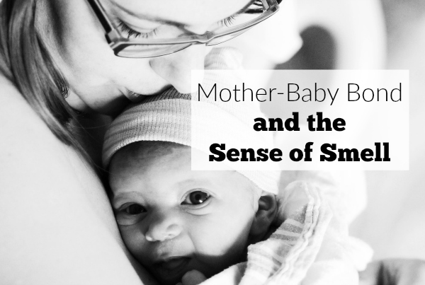 The Mother-Child Bond and the Sense of Smell