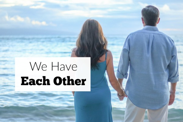 We Have Each Other