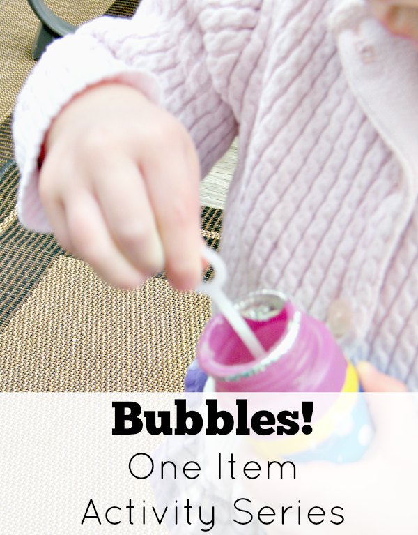 Bubbles are a great, inexpensive one item activity for toddlers. 