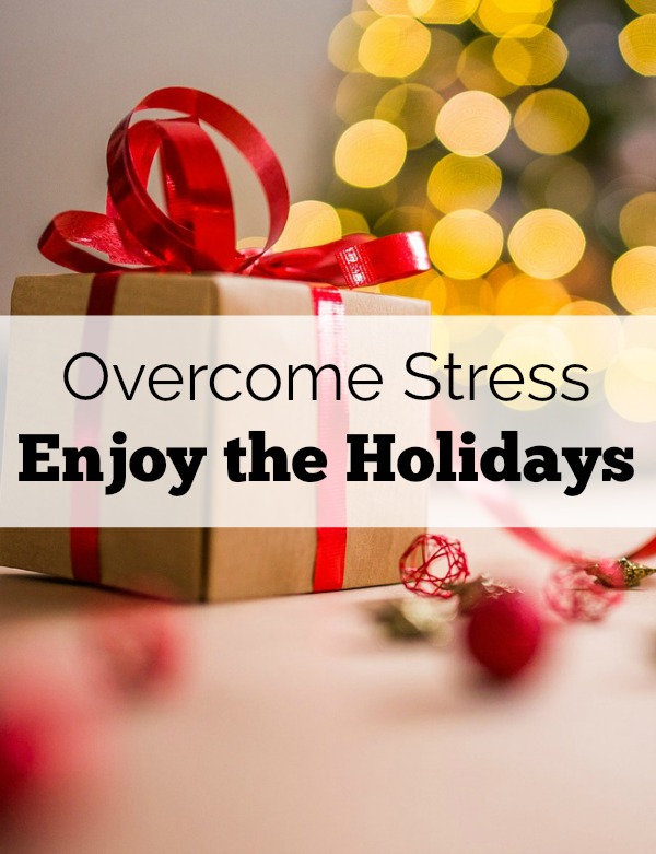 Don't stress out over preparing for the holidays! Overcome stress and enjoy the holidays with these tips.