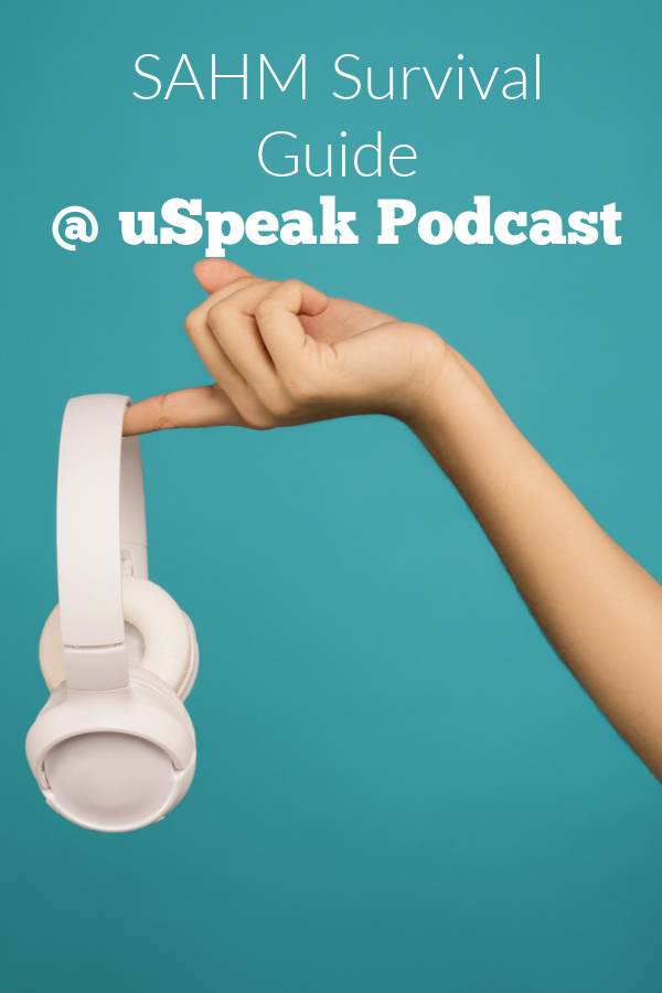 White headphones dangling on a finger with outstretched arm. Text reads SAHM Survival Guide at You Speak Podcast.