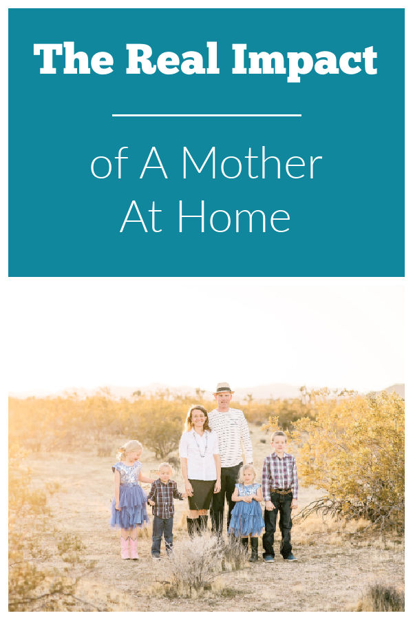 Picture of a family during a sunset in the desert. Text reads The Real Impact of A Mother At Home.