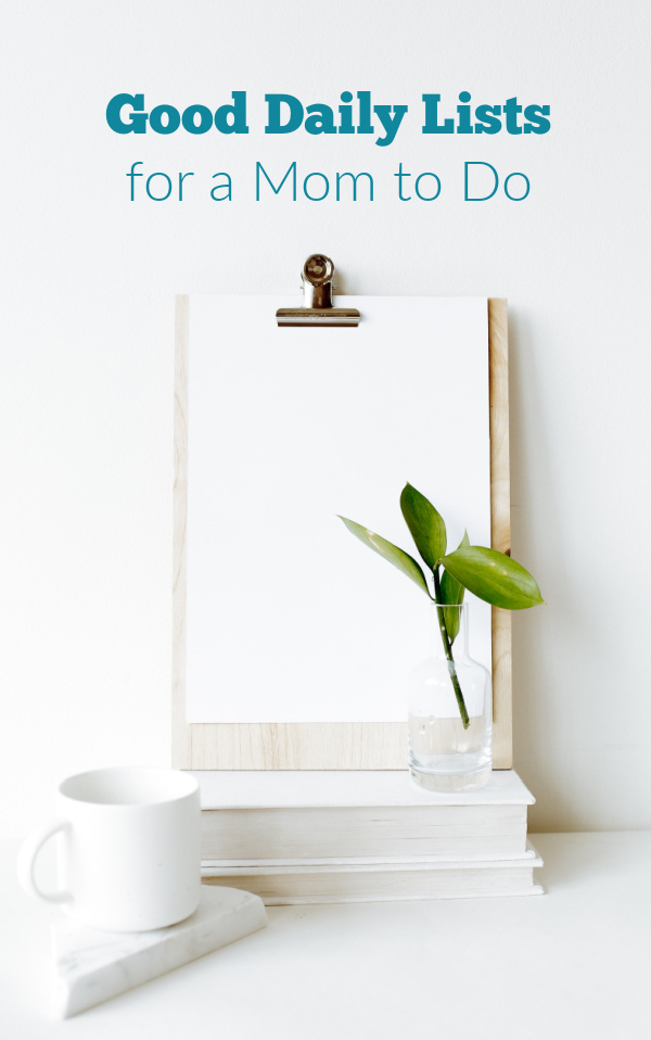 Clipboard with plant and coffee mug. Text reads Good daily lists for a mom to do.