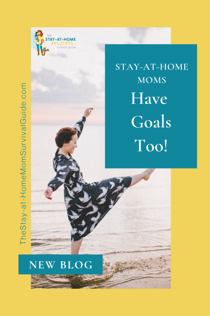 Woman walking on the beach kicking the water. Text reads Stay-at-Home Moms have goals too.