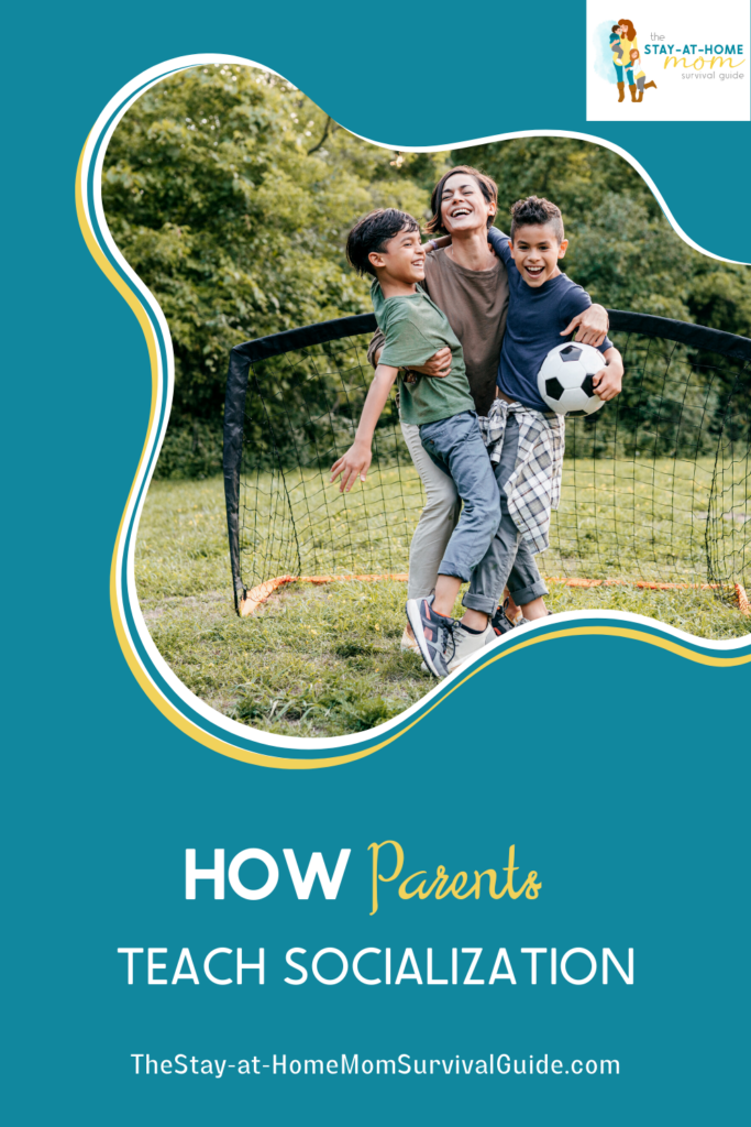 Mom with two sons playing outside. Text reads how parents teach socialization.