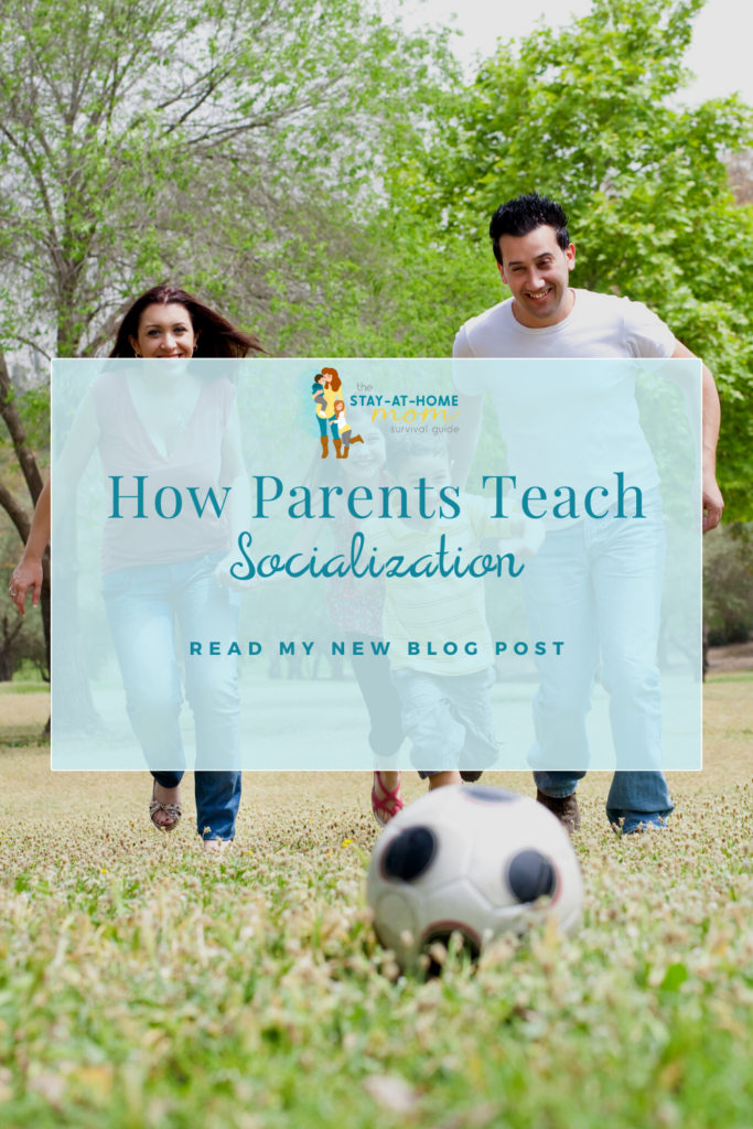 Family playing soccer text reads how parents teach socialization. Clarifying what socialization is and how parents teach socialization.