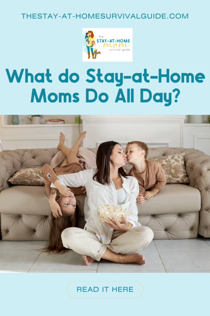 Mom seated on floor near her two kids text reads what do stay at home moms do all day?