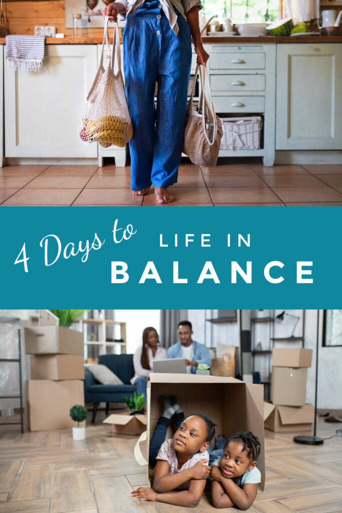Mom holding bags and kids playing in a cardboard box while mom and dad work on a computer. Text reads four days to life in balance.