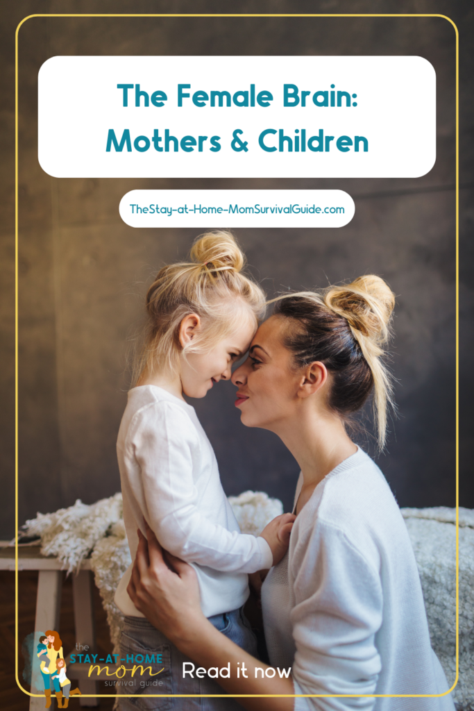 Mother kneeling in front of daughter faces touching. Text reads the female brain mothers and children.