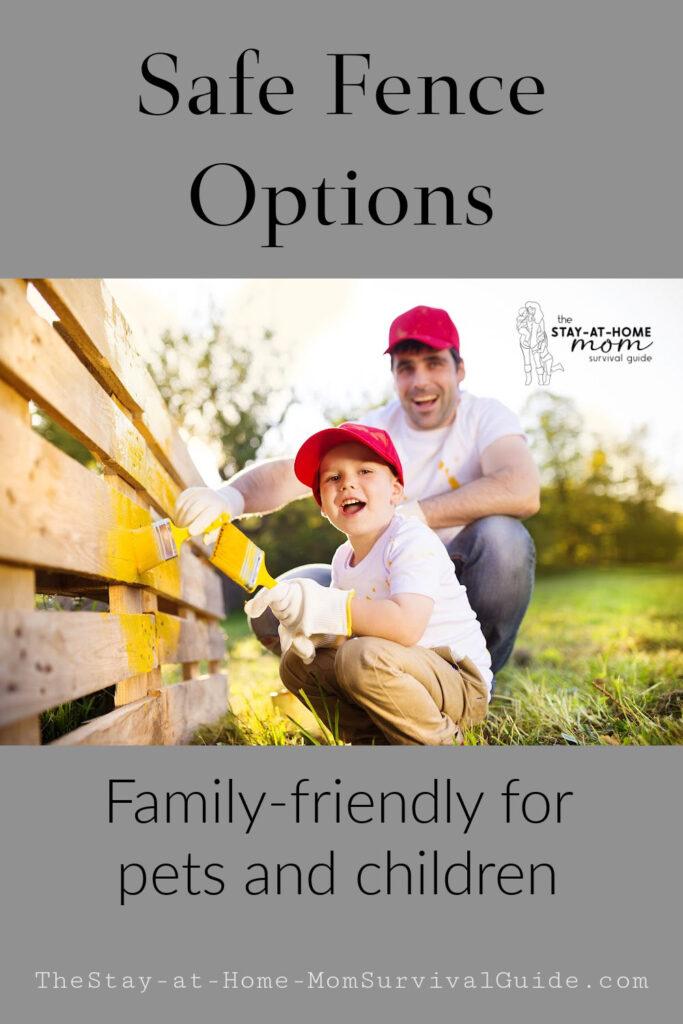 Father and son painting a wooden fence yellow. Text reads safe fence options family-friendly for pets and children.