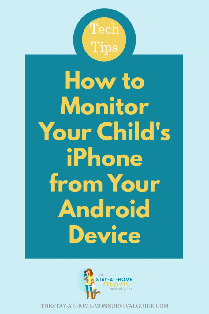 Text reads tech tips how to monitor your child's iphone from your android device.