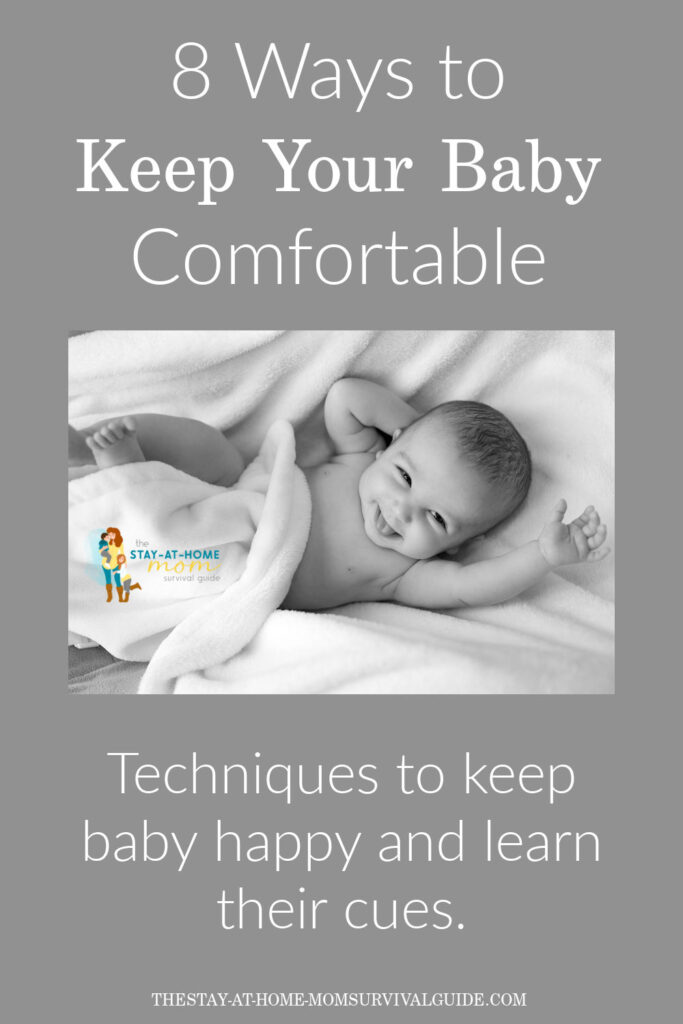 Baby in blanket. Text reads 8 ways to keep your baby comfortable. Techniques to keep baby happy and learn their cues.