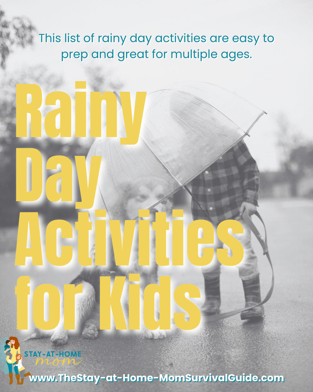 Children under umbrella in a black and white photo. Yellow text overlay states Rainy Day Activities for Kids.