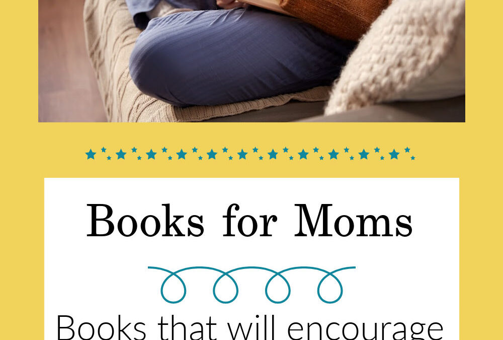 Books for Moms that Will Encourage You