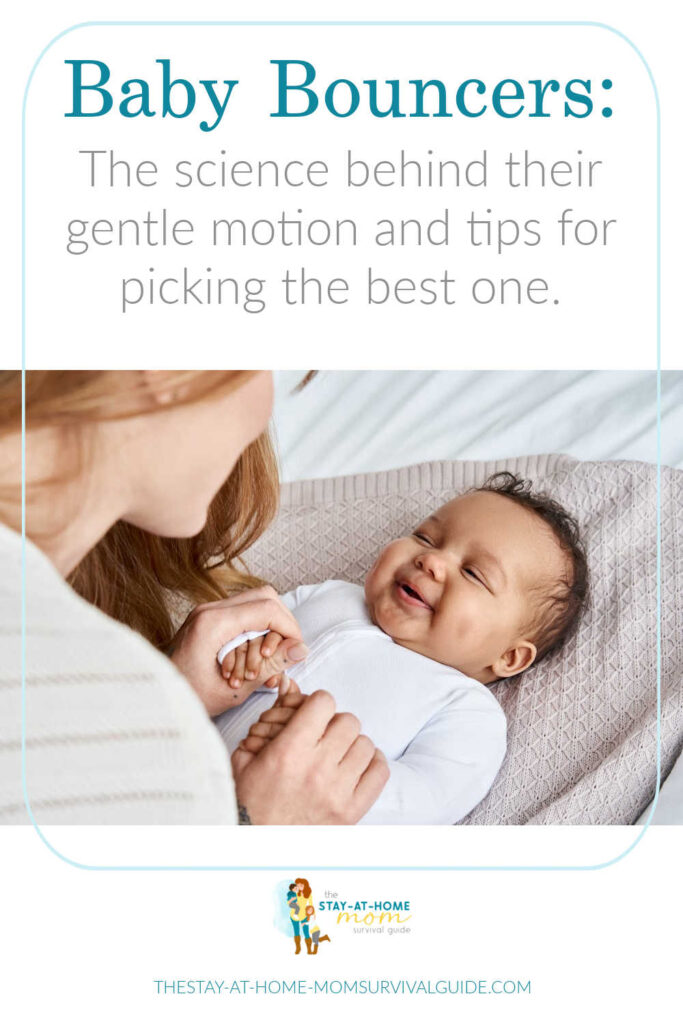 Mom cooing at baby and baby smiling looking up at her. Text reads baby bouncers: the science behind their gentle motion and tips for picking the best one.