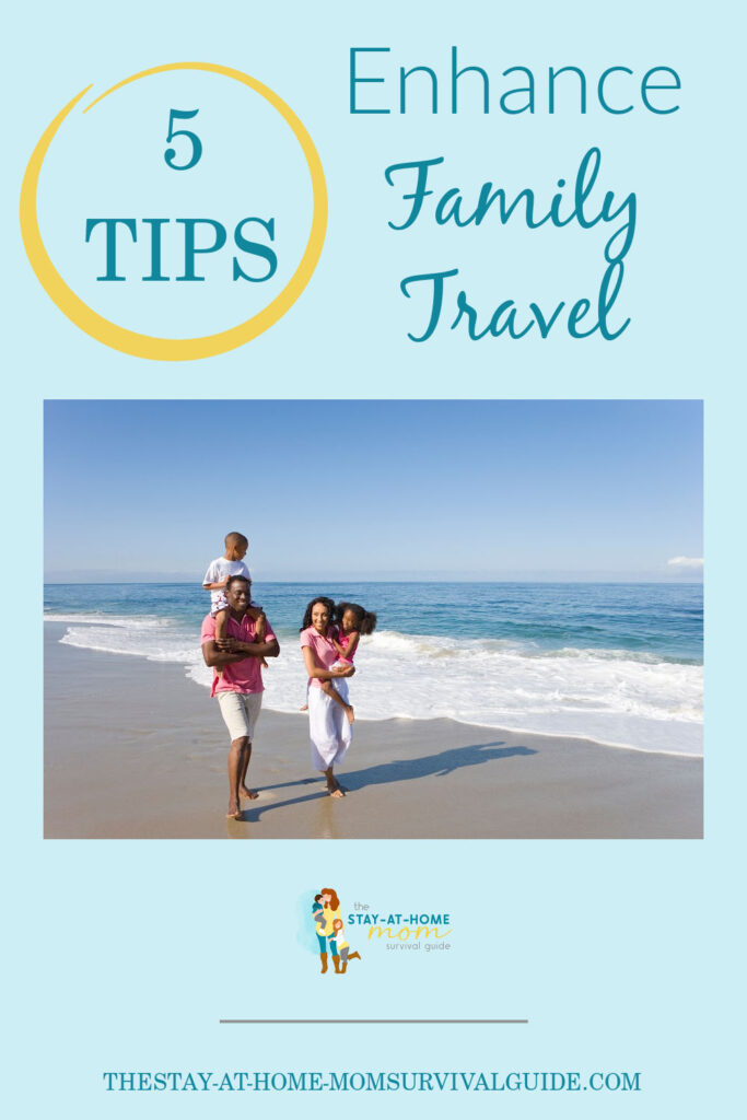 Family walking on the beach together. Text reads 5 tips to enhance family travel.