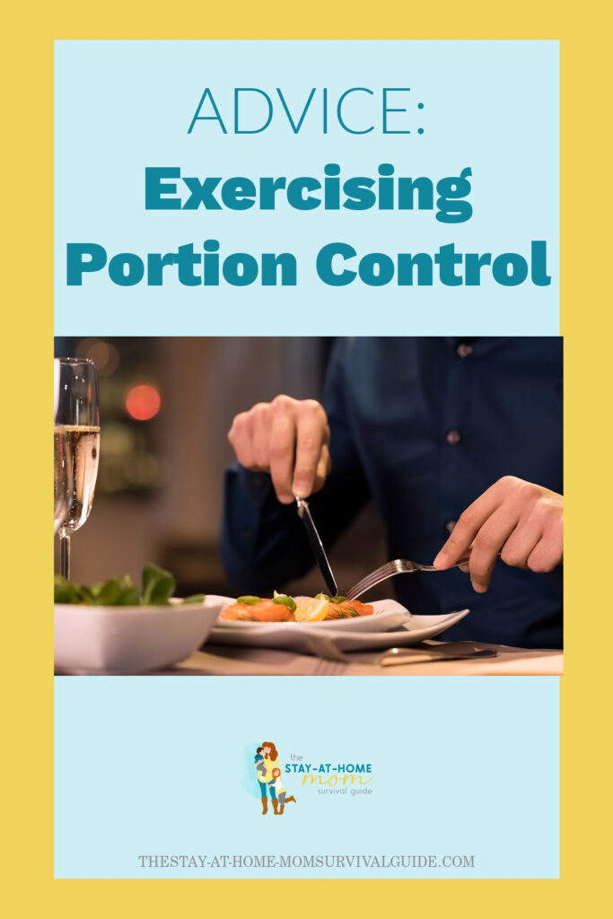 Hands shown holding a knife and a fork cutting food on a plate. Text reads Advice: Exercising portion control.