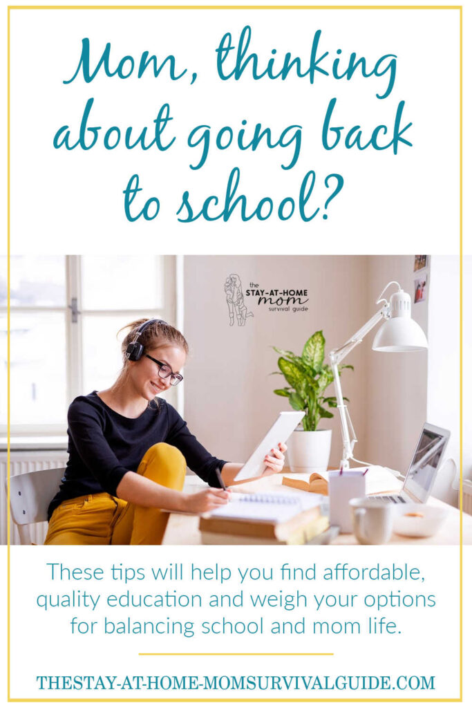 Woman wearing headphones and working on a tablet as well as taking notes. She is seated at a desk. Text reads mom, are you thinking about going back to school? These tips will help you find affordable, quality education and weigh your options for balancing school and home life as a mom.