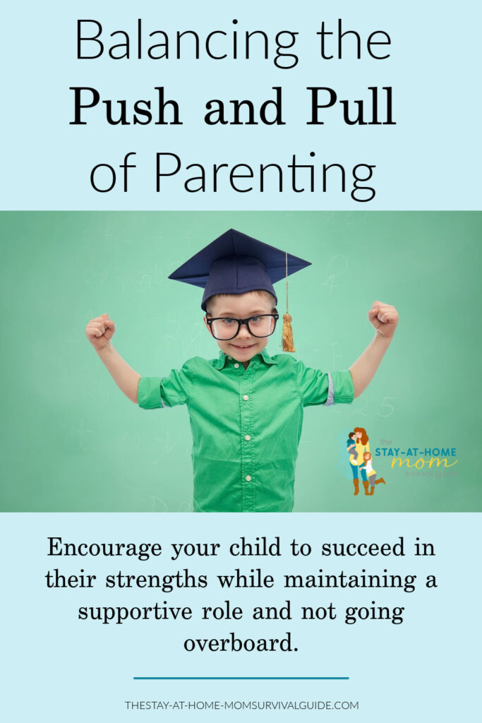 Child with graduation cap on flexing his muscles. Text reads balancing the push and pull of parenting.
