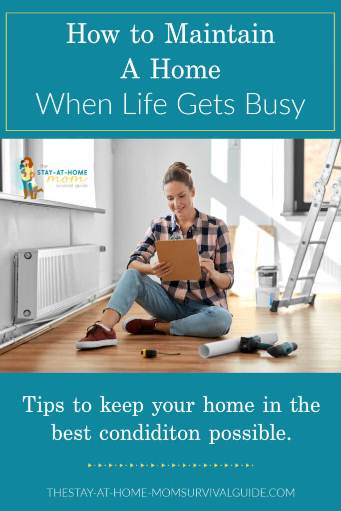 Woman holding a clipboard, seated on the floor with tools around her. Text reads how to maintain a home when life gets busy.