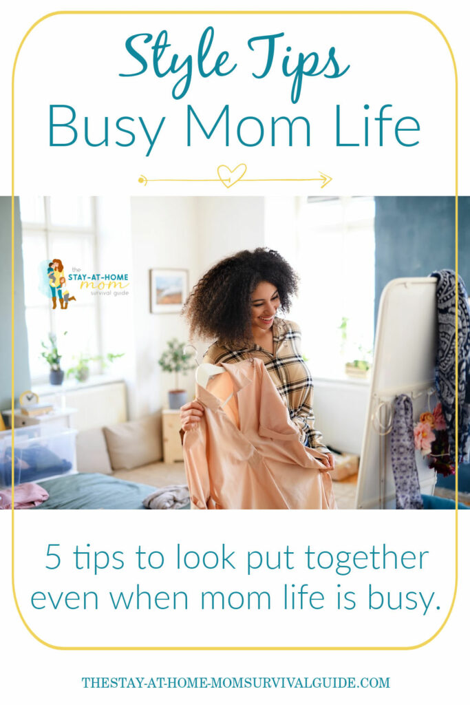 Woman sorting through her wardrobe. Text reads style tips for busy mom life.