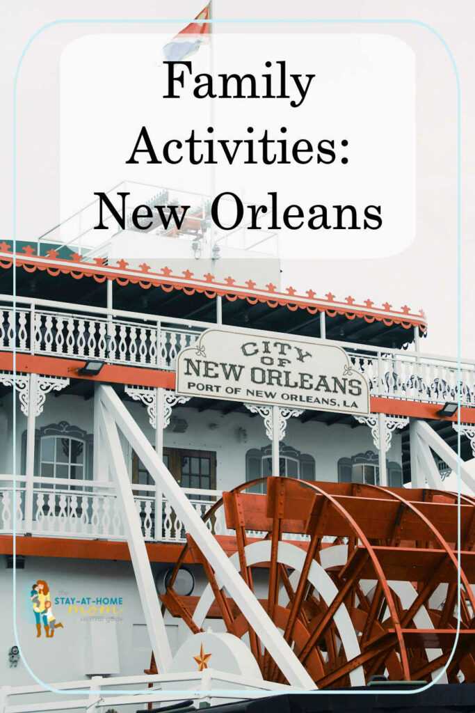 New Orleans paddle wheel boat. Text reads family activities: New Orleans. Part of the free or cheap family activities series.