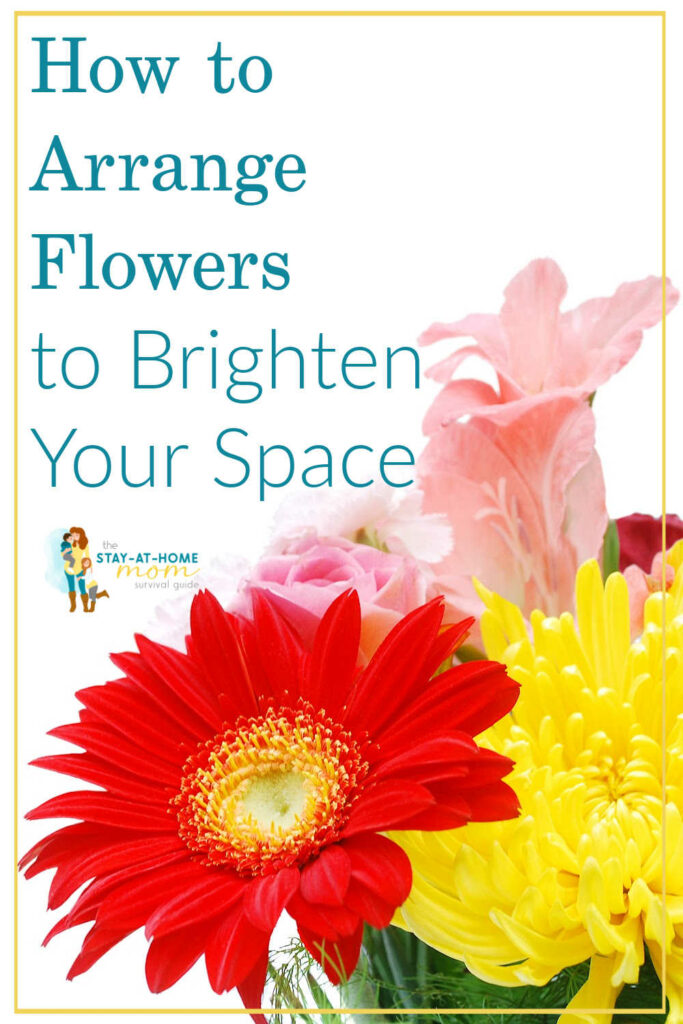 Floral arrangements of bright colored daisies and tulips off center. Text reads how to arrange flowers to brighten your space.